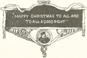 “HAPPY CHRISTMAS TO ALL, AND TO ALL A GOOD NIGHT”