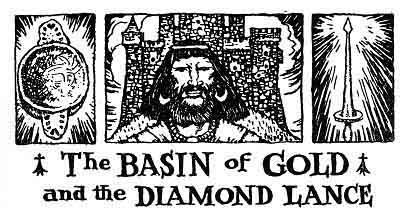 The Basin of Gold and The Diamond Lance